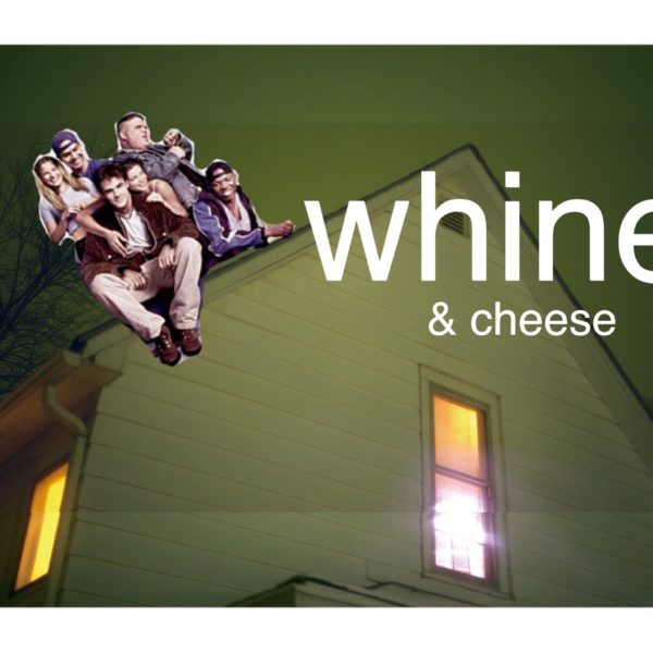WHINE & CHEESE 1: AMERICAN FOOTBALL / VARSITY BLUES