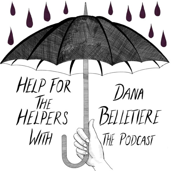 HELP FOR THE HELPERS Episode 4: You're Not Weird (Renee Gage)