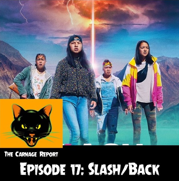 The Carnage Report Episode 17: Slash/Back